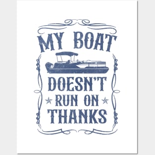 My Boat Doesn't Run On Thanks Pontoon Captain Posters and Art